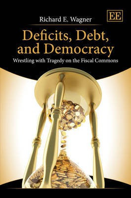 Deficits, Debt, and Democracy(English, Hardcover, Wagner Richard E.)