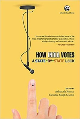 How India Votes: A State-by-State Look(English, Hardcover, Yatindra Singh Sisodia, Ashutosh Kumar)