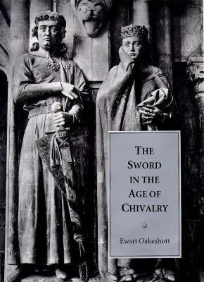 The Sword in the Age of Chivalry(English, Hardcover, Oakeshott Ewart)