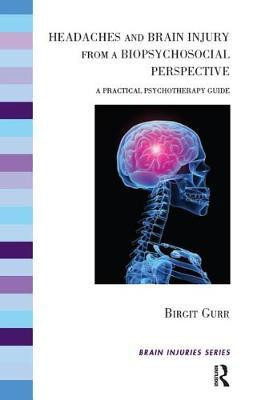 Headaches and Brain Injury from a Biopsychosocial Perspective(English, Electronic book text, Gurr Birgit)