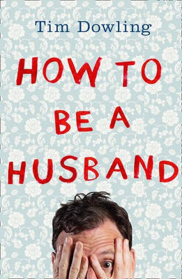 How to Be a Husband(English, Paperback, Dowling Tim)