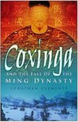 Coxinga and the Fall of the Ming Dynasty(English, Electronic book text, Clements Jonathan)