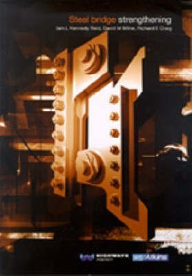 Steel Bridge Strengthening: A Study of Assessment and Strengthening Experience and Identification of Solutions(English, Paperback, Kennedy-Reid Iain)