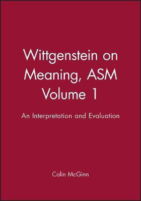 Wittgenstein on Meaning, ASM Volume 1(English, Paperback, McGinn Colin)