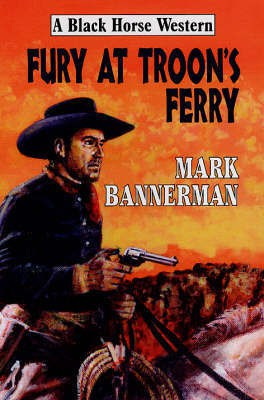 Fury at Troon's Ferry(English, Hardcover, Bannerman Mark)