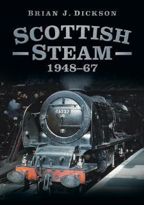 Scottish Steam 1948-67(English, Paperback, Dickson Brian J.)