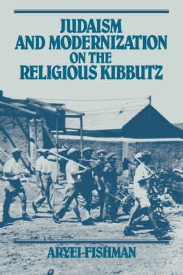 Judaism and Modernization on the Religious Kibbutz(English, Hardcover, Fishman Aryei)