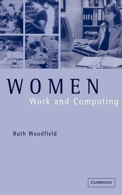 Women, Work and Computing(English, Hardcover, Woodfield Ruth)