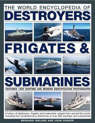 World Encyclopedia of Destroyers, Frigates & Submarines(English, Paperback, Ireland Bernard)