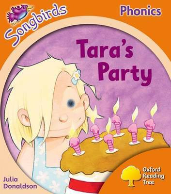 Oxford Reading Tree Songbirds Phonics: Level 6: Tara's Party(English, Paperback, Donaldson Julia)