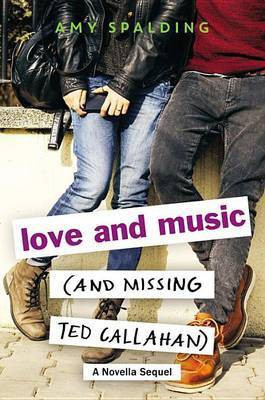 Love and Music (and Missing Ted Callahan)(English, Electronic book text, Spalding Amy)