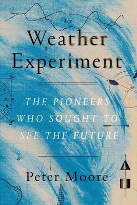The Weather Experiment(English, Hardcover, Moore Peter)
