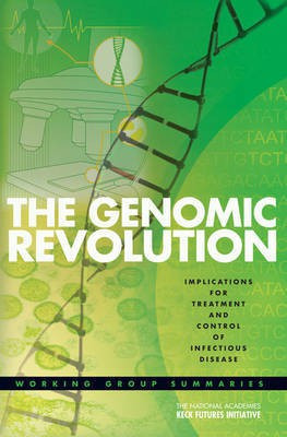 The National Academies Keck Futures Initiative, the Genomic Revolution, Implications for Treatment and Control of Infectious Disease(English, Paperback, National Academies Keck Futures Initiative Genomics Steering Committee)