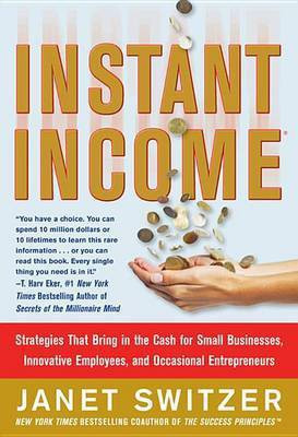 Instant Income: Strategies That Bring in the Cash(English, Electronic book text, Switzer Janet)