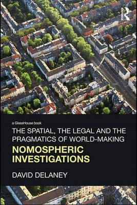 The Spatial, the Legal and the Pragmatics of World-Making(English, Electronic book text, Delaney David)