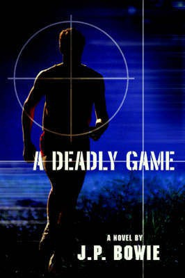 A Deadly Game(English, Paperback, Bowie J P)