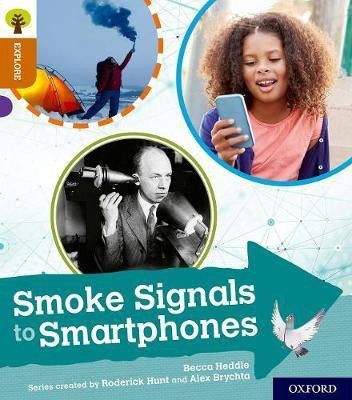 Oxford Reading Tree Explore with Biff, Chip and Kipper: Oxford Level 8: Smoke Signals to Smartphones(English, Paperback, Heddle Becca)