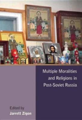 Multiple Moralities and Religions in Post-Soviet Russia(English, Electronic book text, unknown)