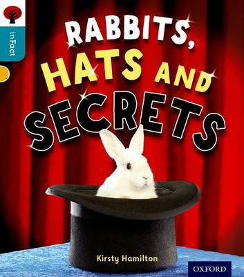 Oxford Reading Tree inFact: Level 9: Rabbits, Hats and Secrets(English, Paperback, Hamilton Kirsty)