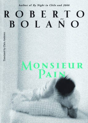 Monsieur Pain(English, Hardcover, Bolano Roberto)