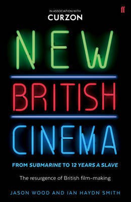 New British Cinema from 'Submarine' to '12 Years a Slave'(English, Electronic book text, Wood Jason)