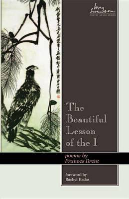 The Beautiful Lesson of the I(English, Electronic book text, Brent Frances)