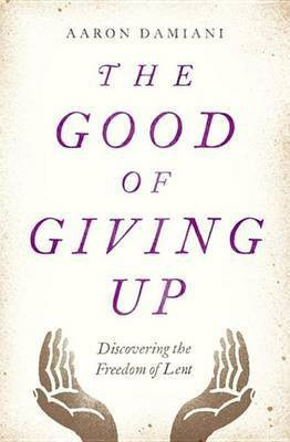 The Good of Giving Up(English, Electronic book text, Damiani Aaron)