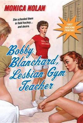 Bobby Blanchard, Lesbian Gym Teacher(English, Electronic book text, Nolan Monica)