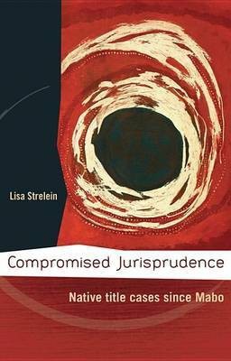 Compromised Jurisprudence(English, Electronic book text, Strelein Lisa)