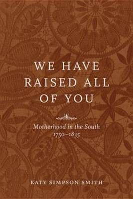 We Have Raised All of You(English, Electronic book text, Smith Katy Simpson)