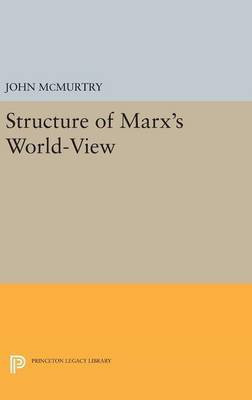 Structure of Marx's World-View(English, Hardcover, McMurtry John)
