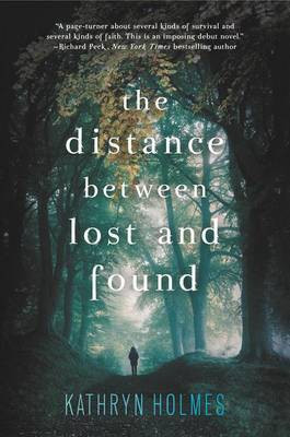 The Distance Between Lost and Found(English, Paperback, Holmes Kathryn)