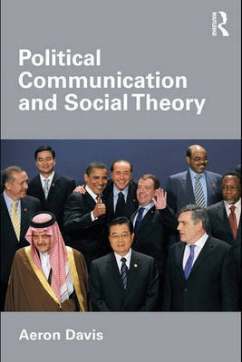 Political Communication and Social Theory(English, Electronic book text, Davis Aeron)