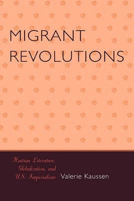 Migrant Revolutions(English, Hardcover, Kaussen Valerie)