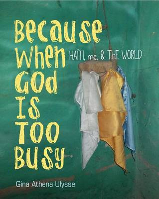 Because When God Is Too Busy(English, Electronic book text, Ulysse Gina Athena)