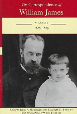 The Correspondence of William James Vol 6; 1885-1889(English, Hardcover, unknown)