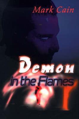 Demon in the Flames(English, Paperback, Cain Mark)