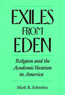 Exiles from Eden(English, Hardcover, Schwehn Mark R.)