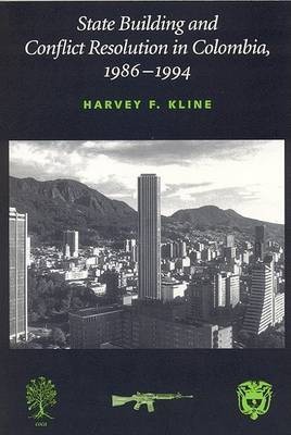 State Building and Conflict Resolution in Colombia, 1986-94(English, Hardcover, Kline Harvey F.)