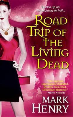 Road Trip of the Living Dead(English, Electronic book text, Henry Mark)