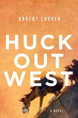 Huck Out West(English, Electronic book text, Coover Robert)