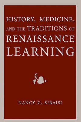 History, Medicine, and the Traditions of Renaissance Learning(English, Electronic book text, Siraisi Nancy G.)