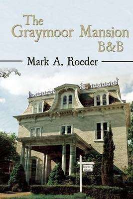 The Graymoor Mansion B&b(English, Paperback, Roeder Mark A)