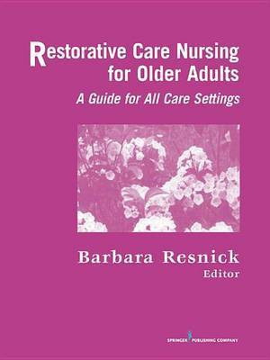 Restorative Care Nursing for Older Adults(English, Electronic book text, Resnick Barbara)