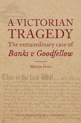 A Victorian Tragedy: The Extraordinary Case of Banks v Goodfellow(English, Hardcover, Frost Martyn)