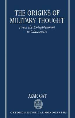 The Origins of Military Thought(English, Paperback, Gat Azar)