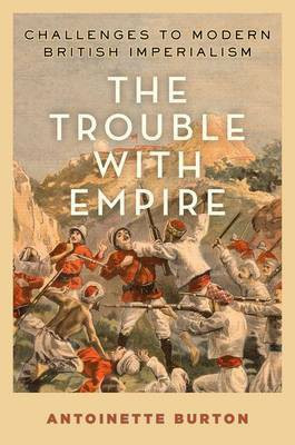 The Trouble with Empire(English, Hardcover, Burton Antoinette)