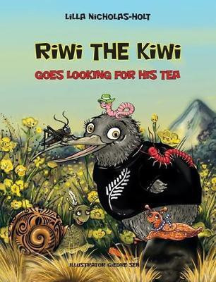 Riwi the Kiwi Goes Looking for His Tea(English, Paperback, Nicholas-Holt Lilla)