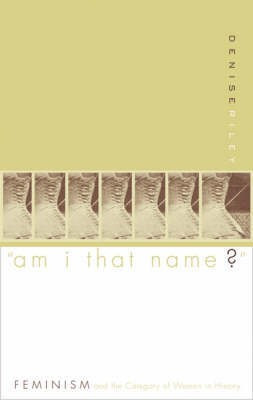 "Am I That Name?" Feminism and the Category of Women in History(English, Paperback, Riley Denise)