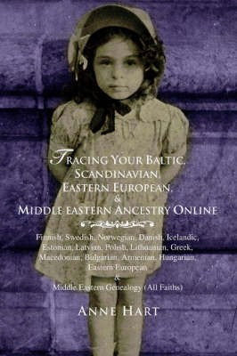 Tracing Your Baltic, Scandinavian, Eastern European, & Middle Eastern Ancestry Online(English, Paperback, Hart Anne)